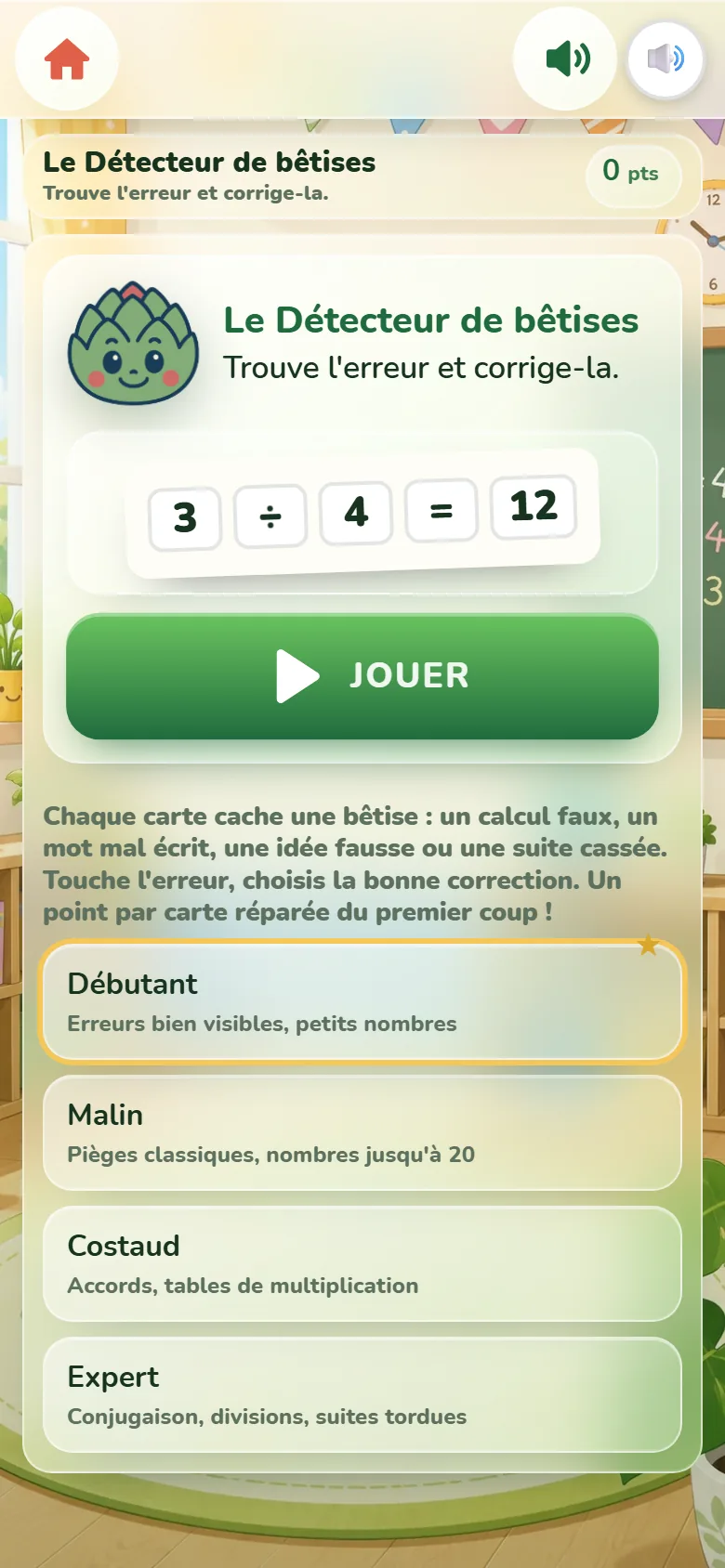 Écran de départ du Détecteur de bêtises : la mascotte Artichoux, la carte « 3 ÷ 4 = 12 », le bouton Jouer et la liste des quatre niveaux.